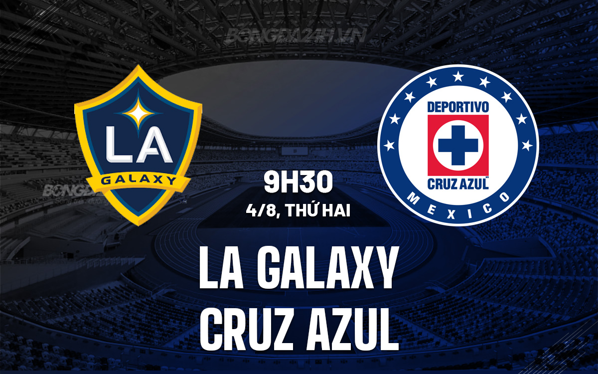 LA Galaxy vs Cruz Azul LA Galaxy vs Cruz Azul