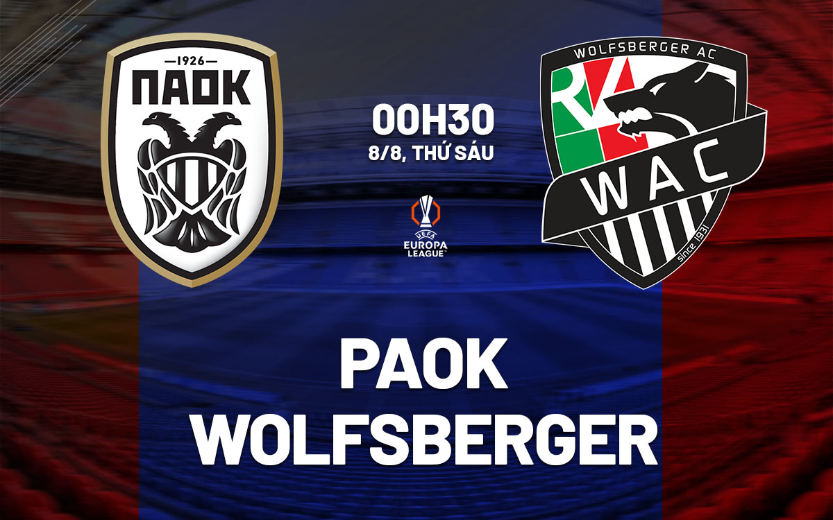 nhan dinh bong da du doan PAOK vs Wolfsberger cup c2 chau au europa league hom nay nhan dinh bong da du doan PAOK vs Wolfsberger cup c2 chau au europa league hom nay