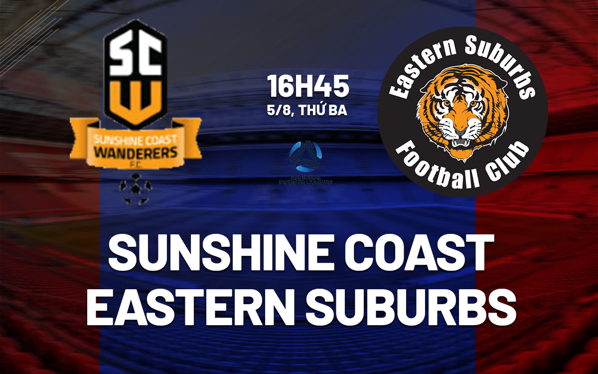 nhan dinh bong da du doan Sunshine Coast Wanderers vs Eastern Suburbs giai vo dich bang queensland hom nay nhan dinh bong da du doan Sunshine Coast Wanderers vs Eastern Suburbs giai vo dich bang queensland hom nay