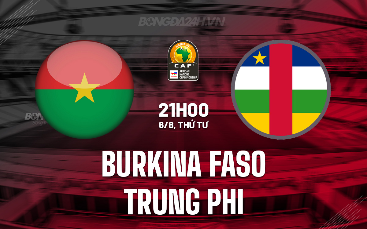 Burkina Faso vs Trung Phi Burkina Faso vs Trung Phi