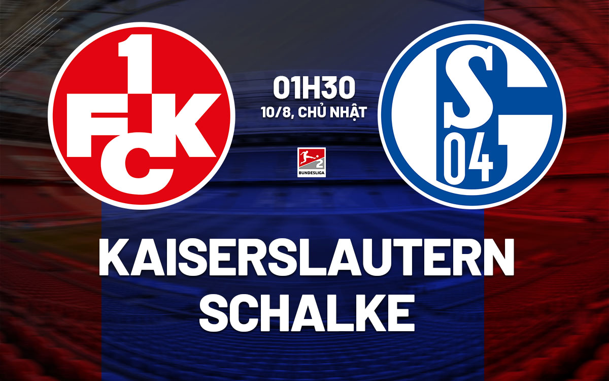 nhan dinh bong da du doan Kaiserslautern vs Schalke hang 2 duc hom nay nhan dinh bong da du doan Kaiserslautern vs Schalke hang 2 duc hom nay