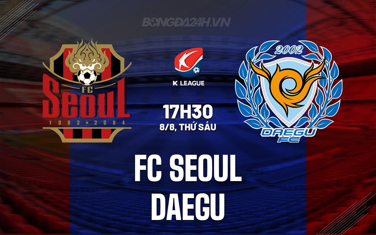 FC Seoul vs Daegu FC Seoul vs Daegu