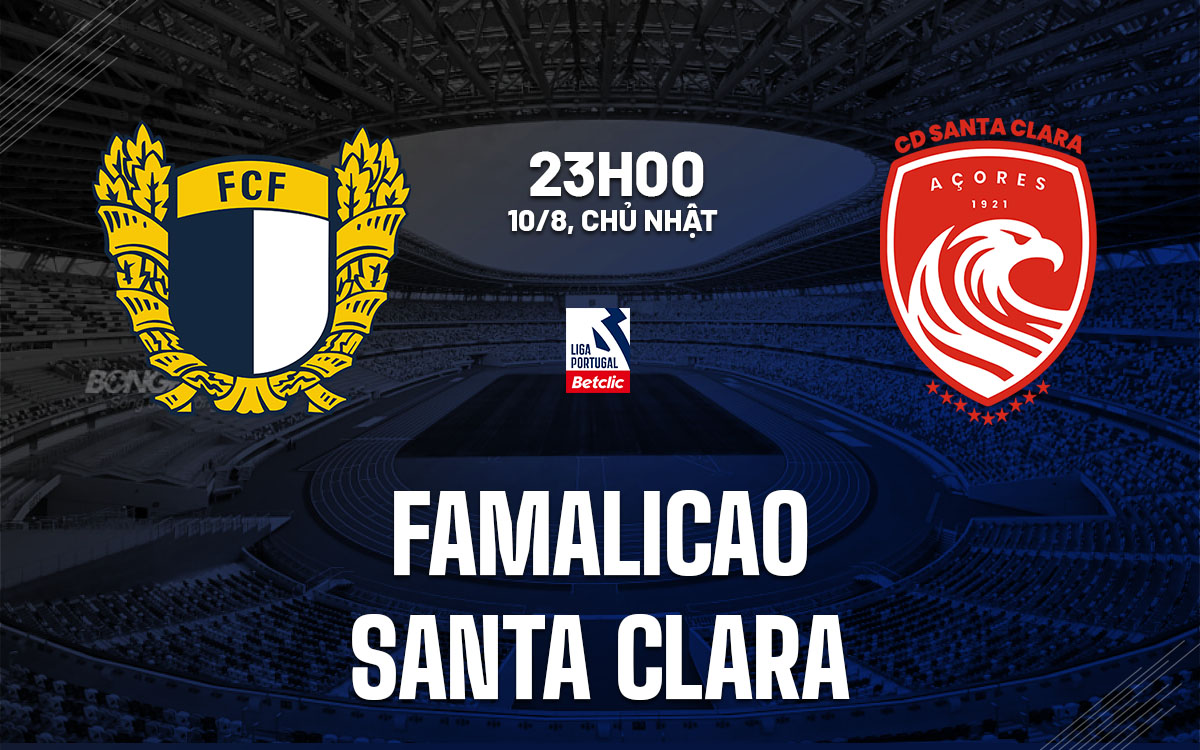 nhan dinh bong da du doan Famalicao vs Santa Clara vdqg bo dao nha hom nay nhan dinh bong da du doan Famalicao vs Santa Clara vdqg bo dao nha hom nay