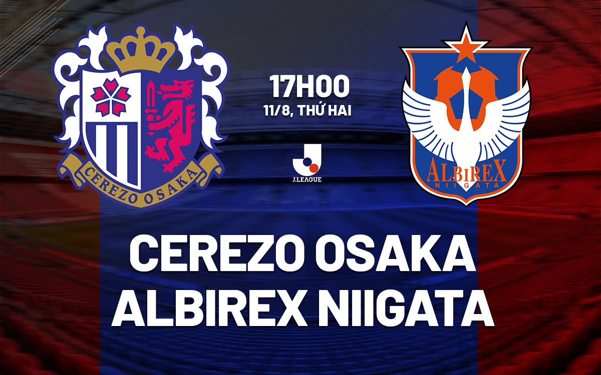 nhan dinh bong da du doan Cerezo Osaka vs Albirex Niigata vdqg nhat ban hom nay