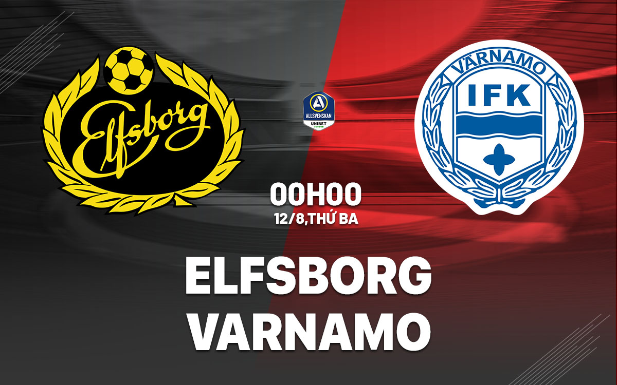 nhan dinh bong da du doan Elfsborg vs Varnamo vdqg thuy dien hom nay