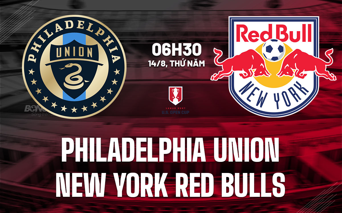 nhan dinh bong da du doan Philadelphia Union vs New York Red Bulls cup quoc gia my hom nay