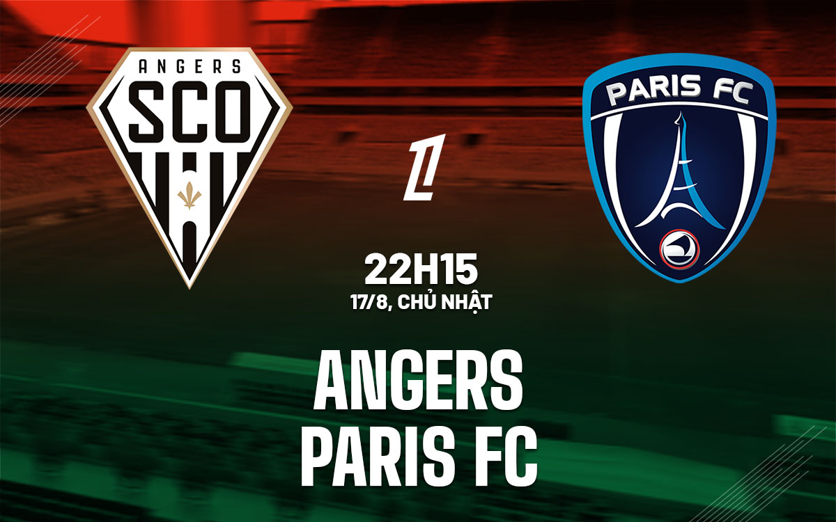 nhan dinh bong da du doan Angers vs Paris FC vdqg phap liigue 1 hom nay