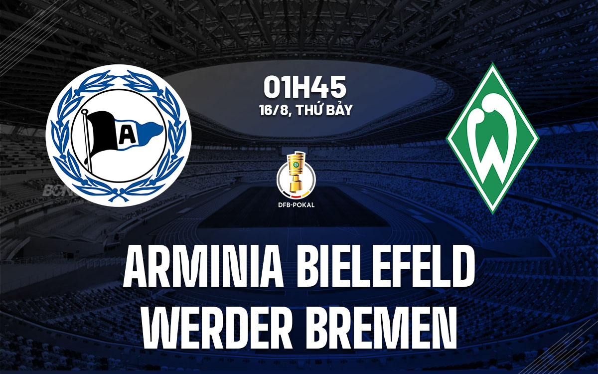 nhan dinh bong da du doan Arminia Bielefeld vs Werder Bremen cup quoc gia duc hom nay nhan dinh bong da du doan Arminia Bielefeld vs Werder Bremen cup quoc gia duc hom nay