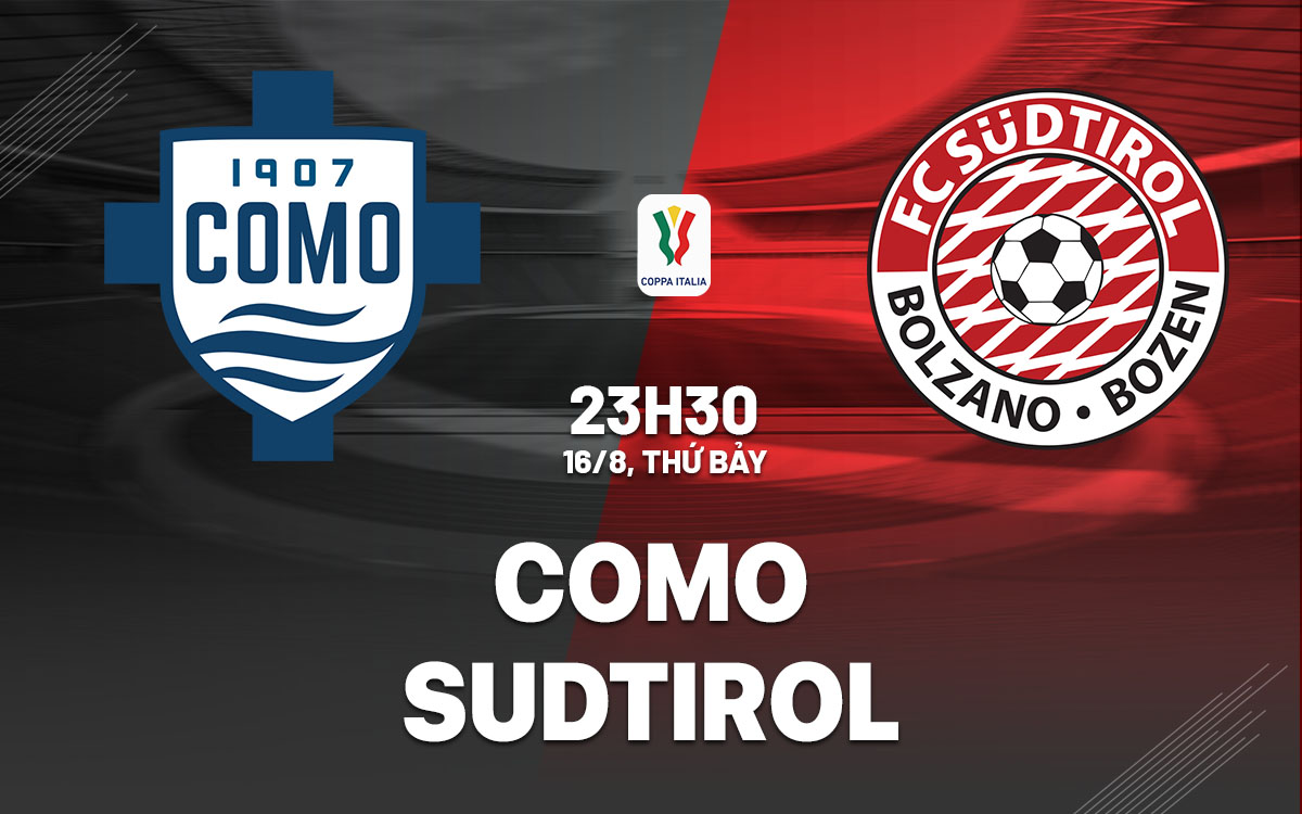 nhan dinh bong da du doan Como vs Sudtirol cup quoc gia coppa italia hom nay