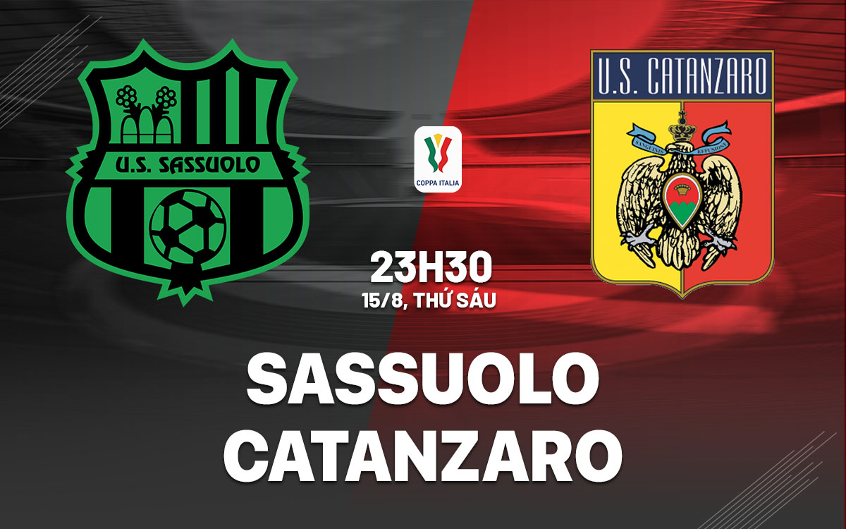 nhan dinh bong da du doan Sassuolo vs Catanzaro cup quoc gia coppa italia hom nay nhan dinh bong da du doan Sassuolo vs Catanzaro cup quoc gia coppa italia hom nay