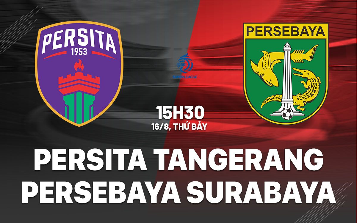 nhan dinh bong da du doan Persita Tangerang vs Persebaya Surabaya vdqg indonesia hom nay