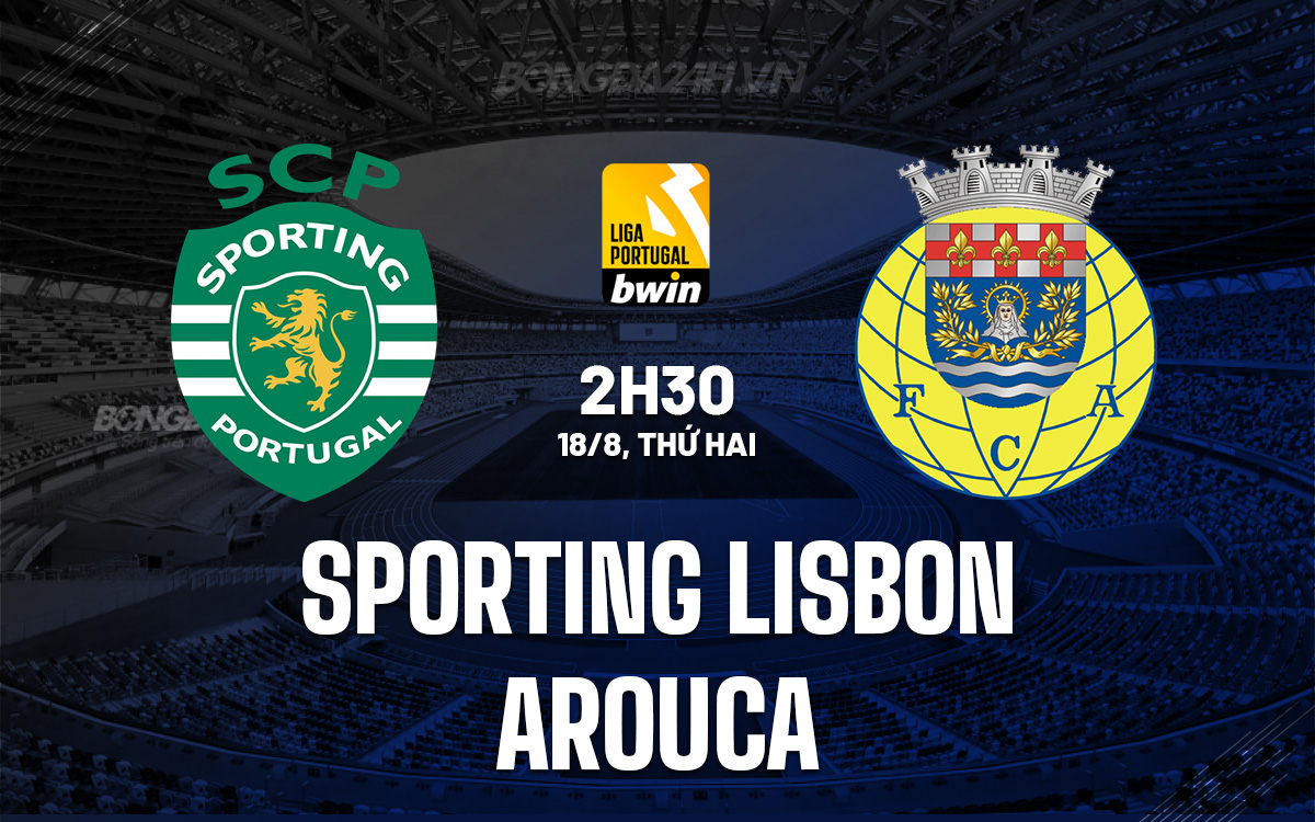 Sporting Lisbon vs Arouca Sporting Lisbon vs Arouca