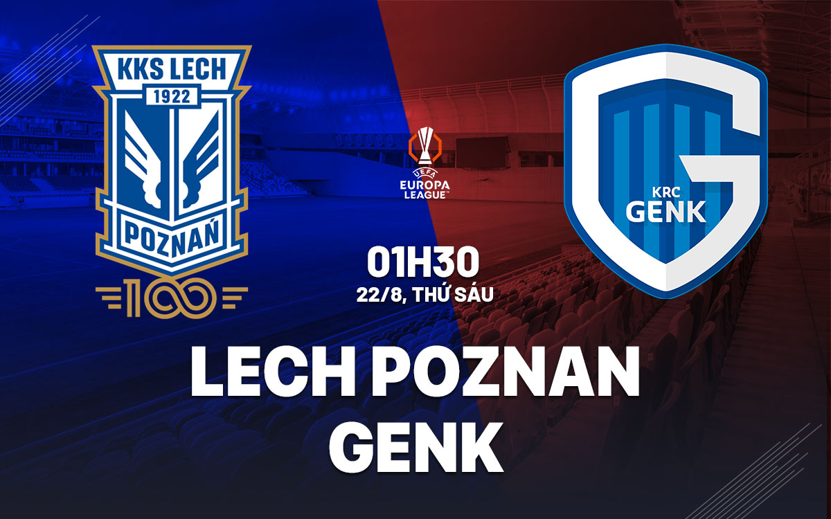 nhan dinh bong da du doan Lech Poznan vs Genk cup c2 chau au europa league hom nay nhan dinh bong da du doan Lech Poznan vs Genk cup c2 chau au europa league hom nay