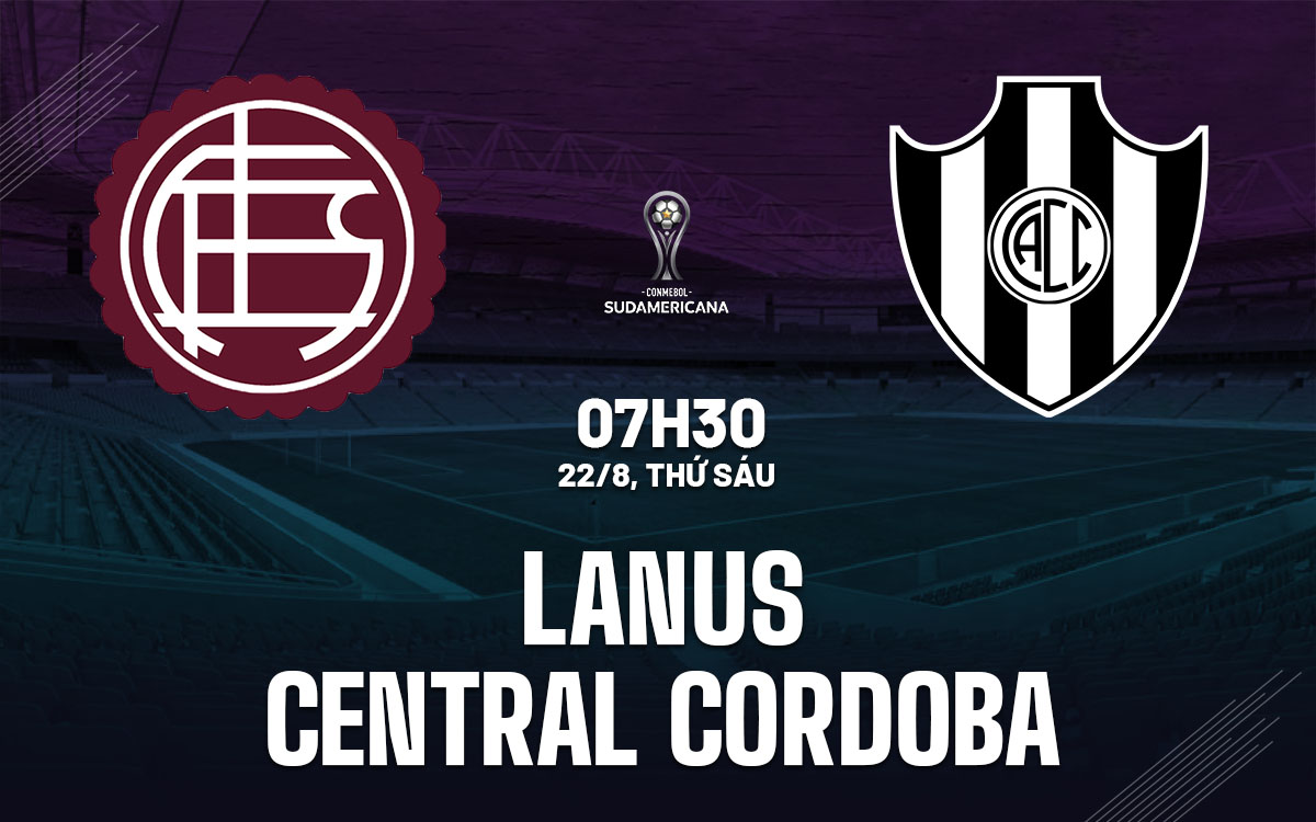 nhan dinh bong da du doan Lanus vs Central Cordoba copa sudamericana hom nay