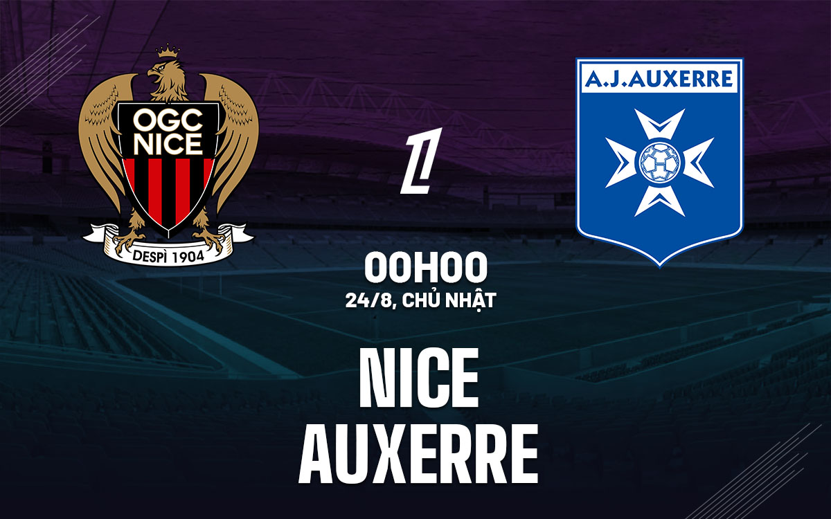 nhan dinh bong da du doan Nice vs Auxerre vdqg phap ligue 1 hom nay