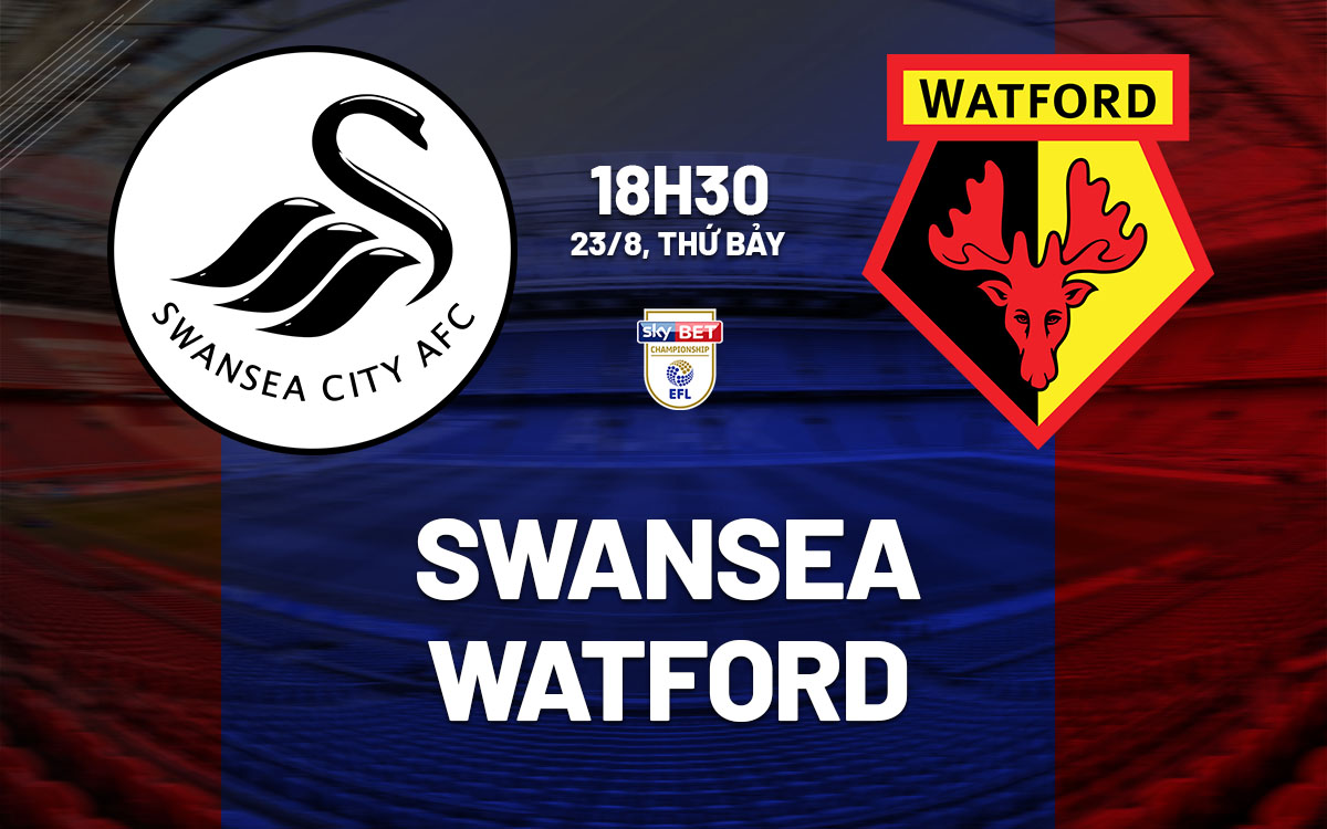 nhan dinh bong da du doan Swansea vs Watford hang nhat anh championship hom nay