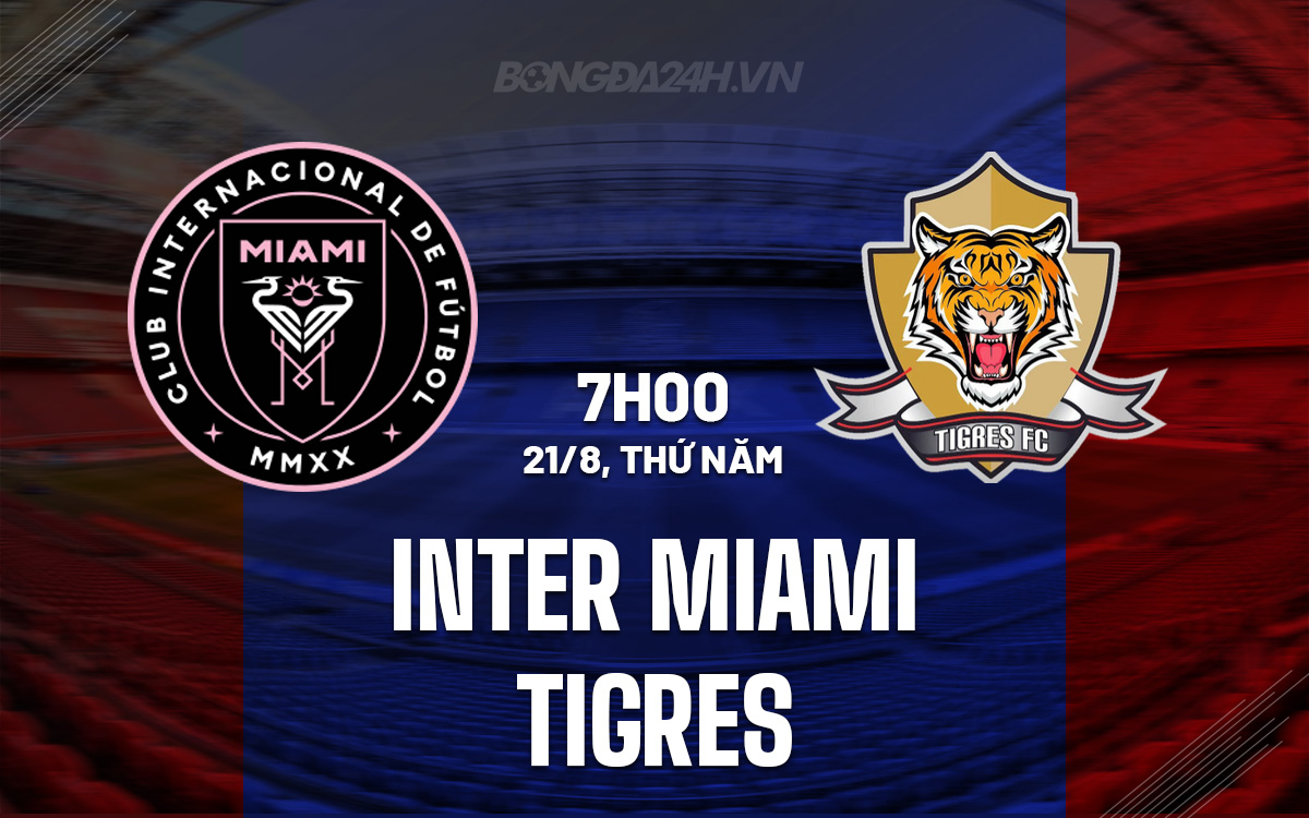 Inter Miami vs Tigres Inter Miami vs Tigres