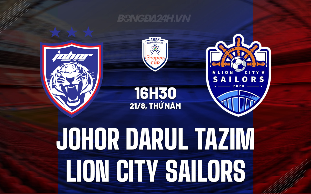 Johor Darul Tazim vs Lion City Sailors Johor Darul Tazim vs Lion City Sailors