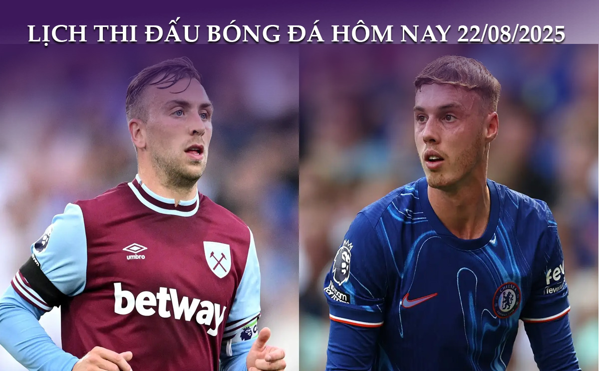 Lịch thi đấu bóng đá hôm nay 22/8/2025