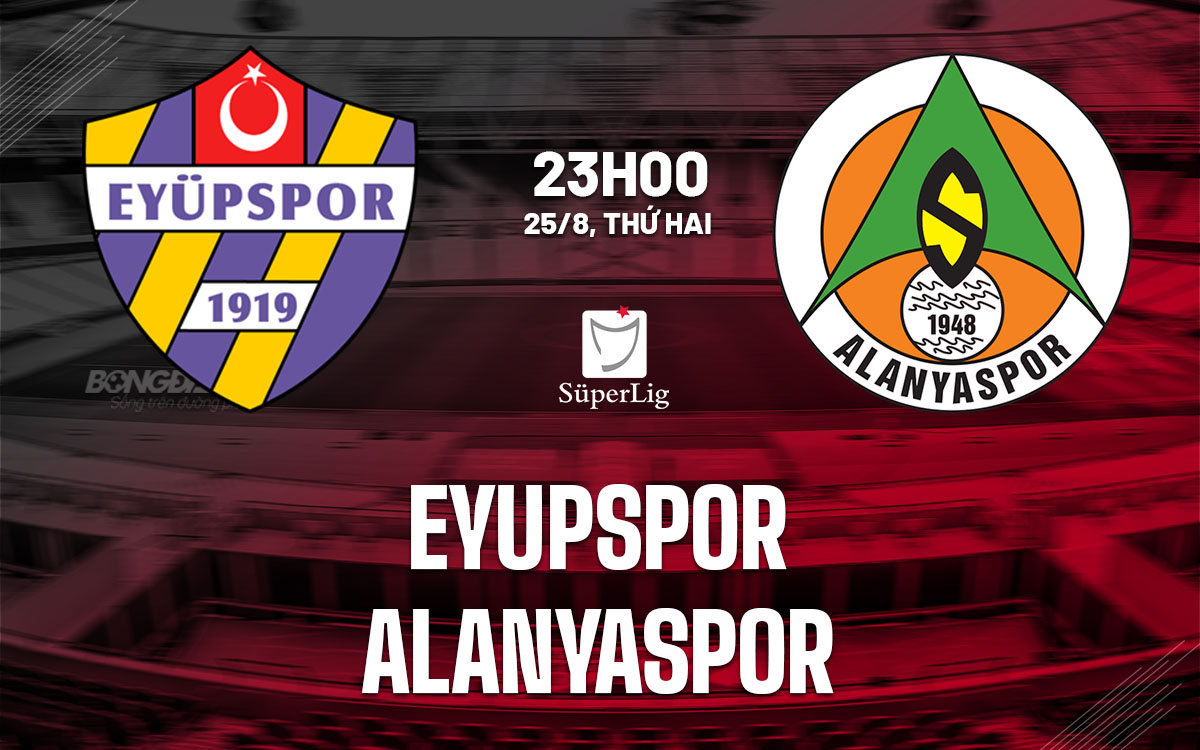 nhan dinh bong da du doan Eyupspor vs Alanyaspor vdqg tho nhi ky hom nay nhan dinh bong da du doan Eyupspor vs Alanyaspor vdqg tho nhi ky hom nay