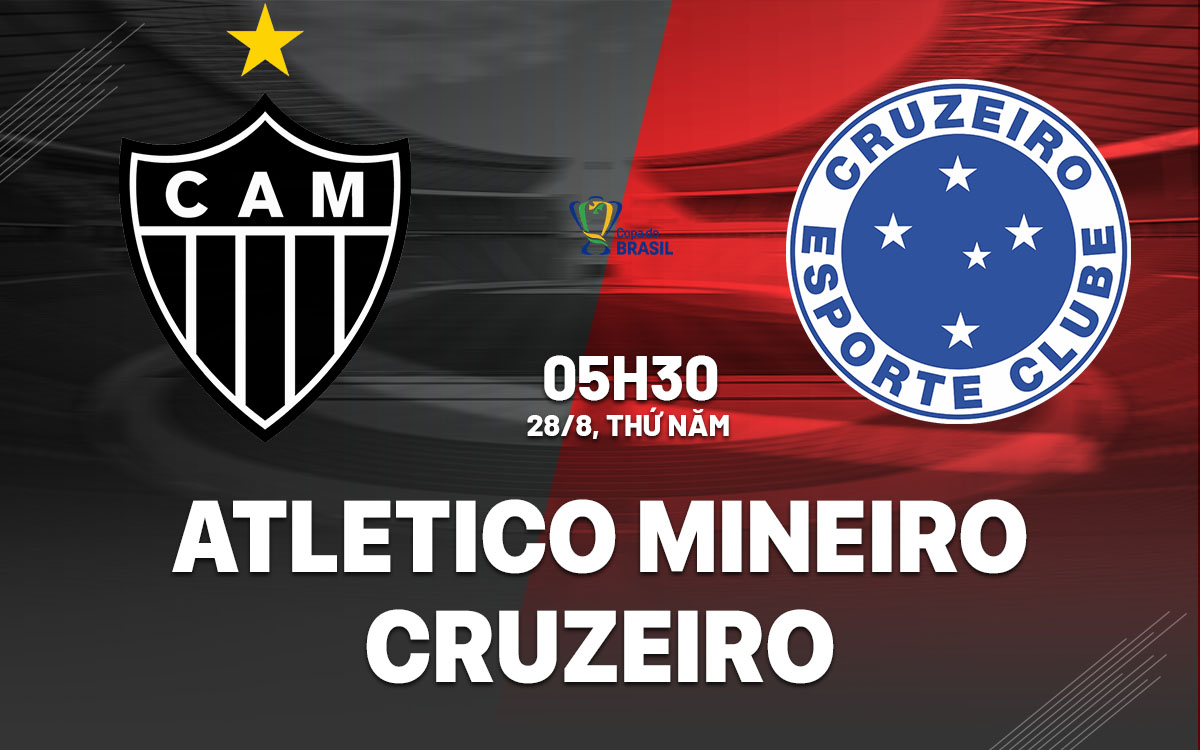 nhan dinh bong da du doan Atletico Mineiro vs Cruzeiro cup quoc gia brazil hom nay nhan dinh bong da du doan Atletico Mineiro vs Cruzeiro cup quoc gia brazil hom nay