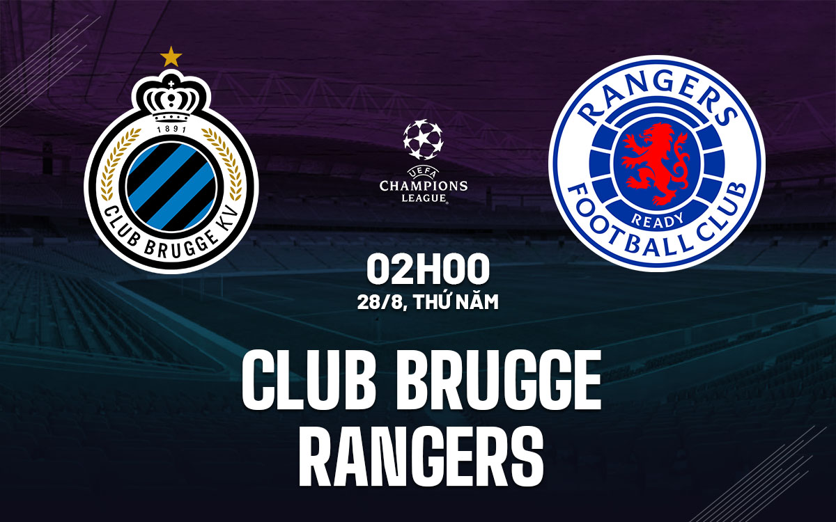 nhan dinh bong da du doan Club Brugge vs Rangers cup c1 chau au champions league hom nay nhan dinh bong da du doan Club Brugge vs Rangers cup c1 chau au champions league hom nay