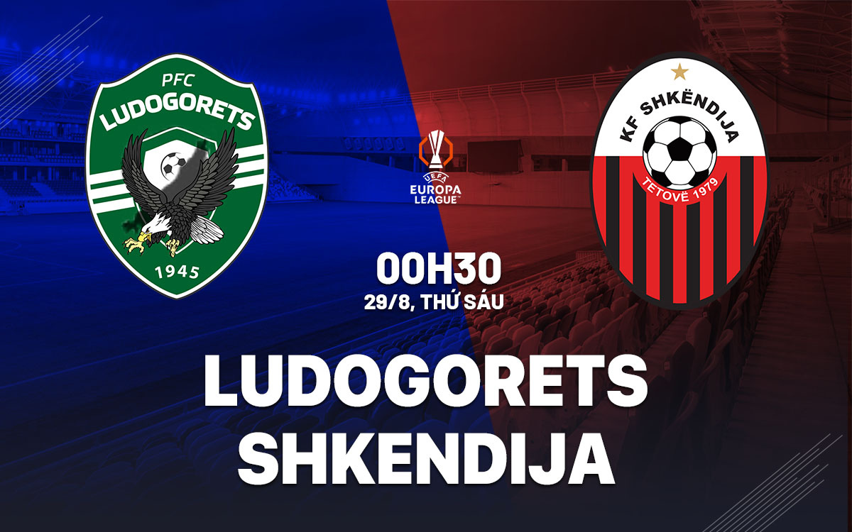 nhan dinh bong da du doan Ludogorets vs Shkendija cup c2 chau au europa league hom nay nhan dinh bong da du doan Ludogorets vs Shkendija cup c2 chau au europa league hom nay