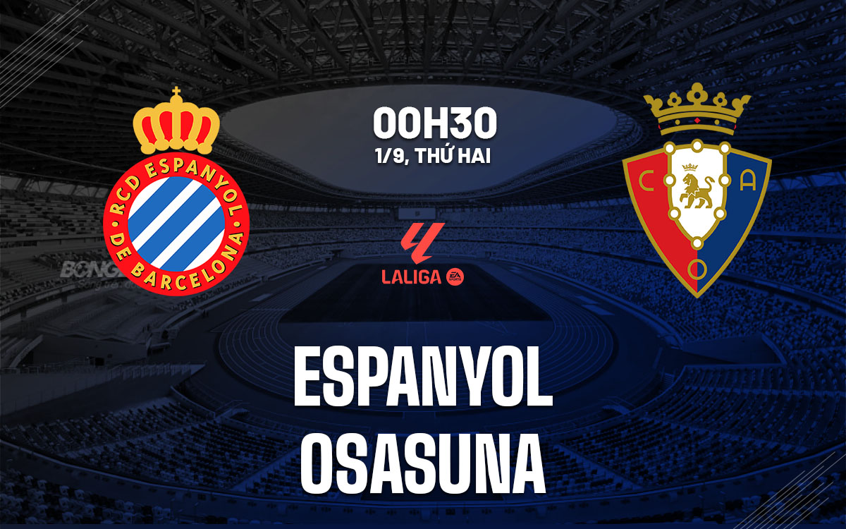 nhan dinh bong da du doan Espanyol vs Osasuna vdqg tay ban nha la liga hom nay