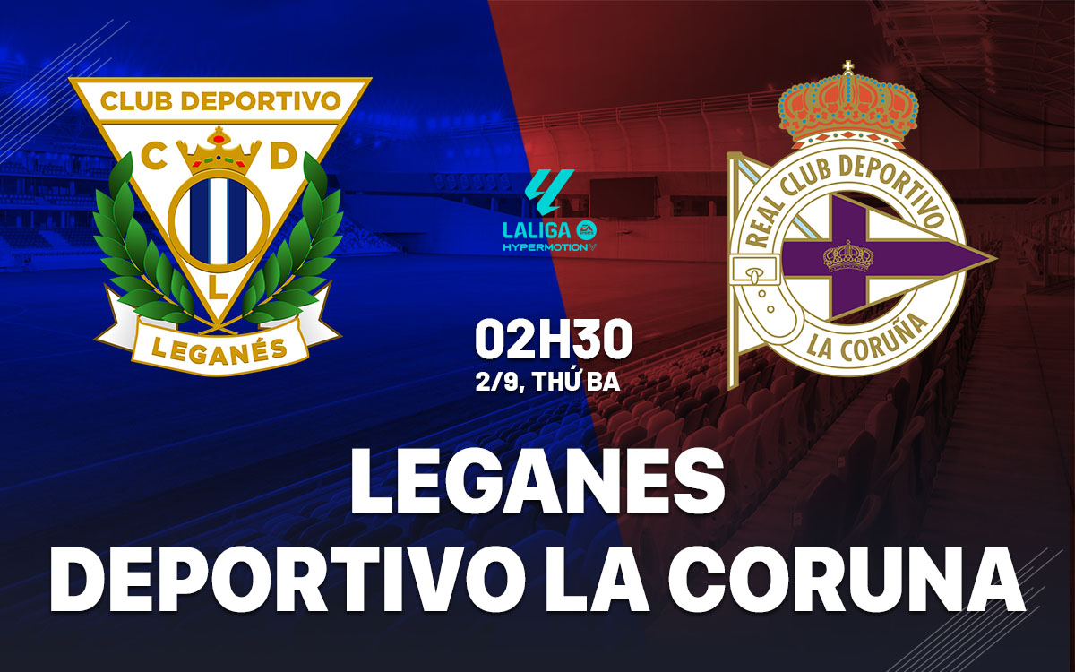 nhan dinh bong da du doan Leganes vs Deportivo La Coruna hang 2 tay ban nha hom nay