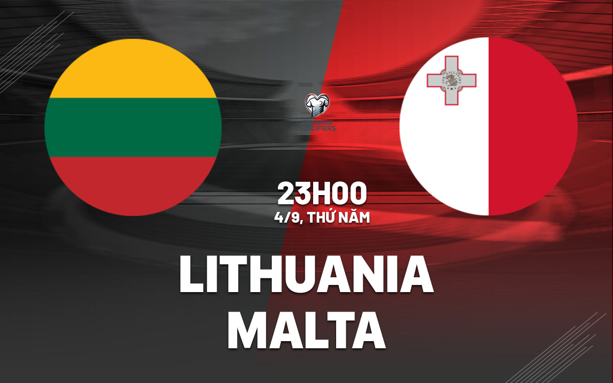 nhan dinh bong da du doan Lithuania vs Malta vong loai world cup hom nay nhan dinh bong da du doan Lithuania vs Malta vong loai world cup hom nay