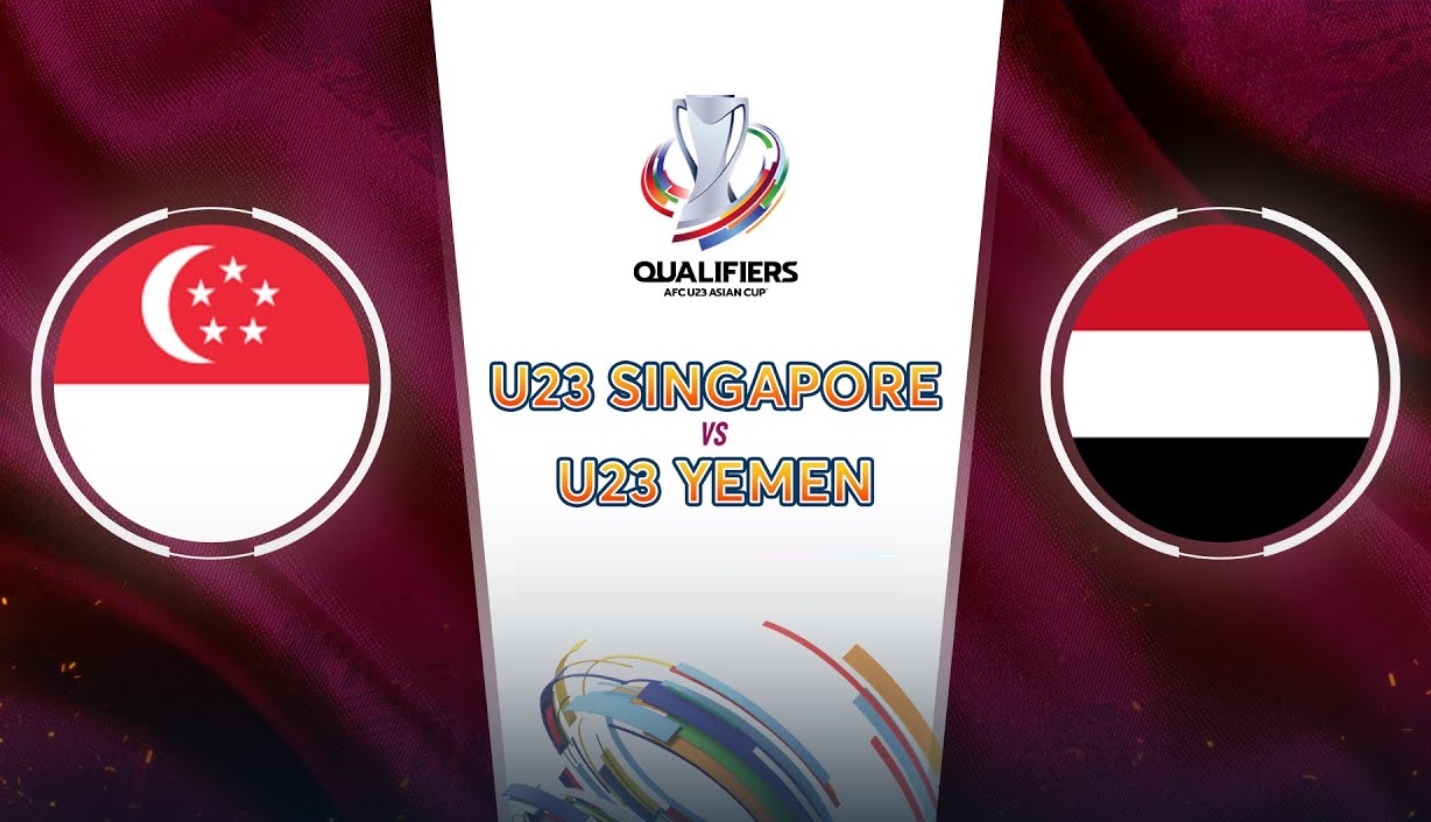 Nhận định U23 Yemen vs U23 Singapore Nhan dinh U23 Yemen vs U23 Singapore