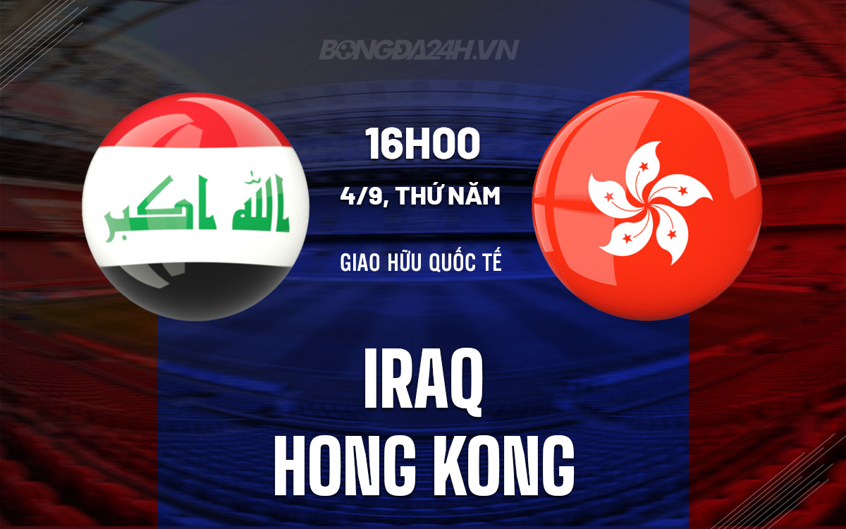 Iraq vs Hong Kong Iraq vs Hong Kong