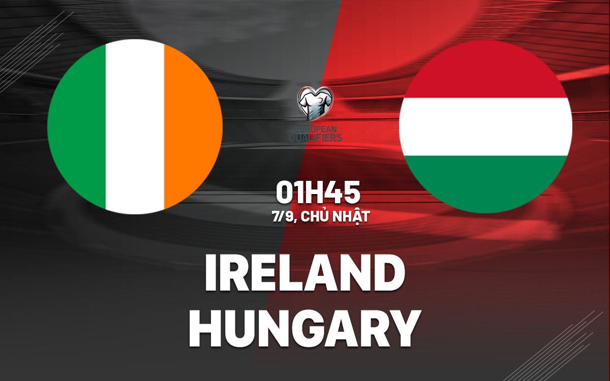 nhan dinh bong da du doan Ireland vs Hungary vong loai world cup 2026 hom nay