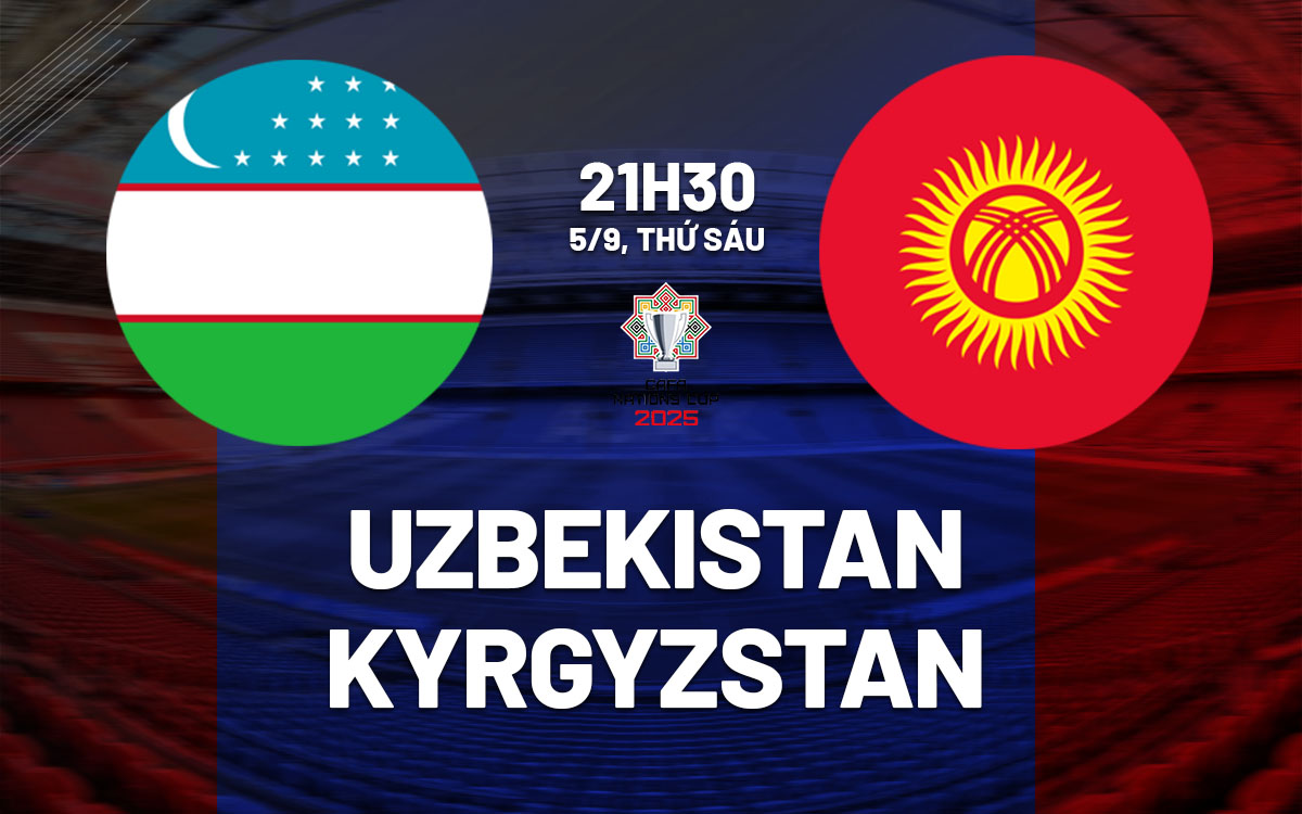 nhan dinh bong da du doan Uzbekistan vs Kyrgyzstan cafa hom nay