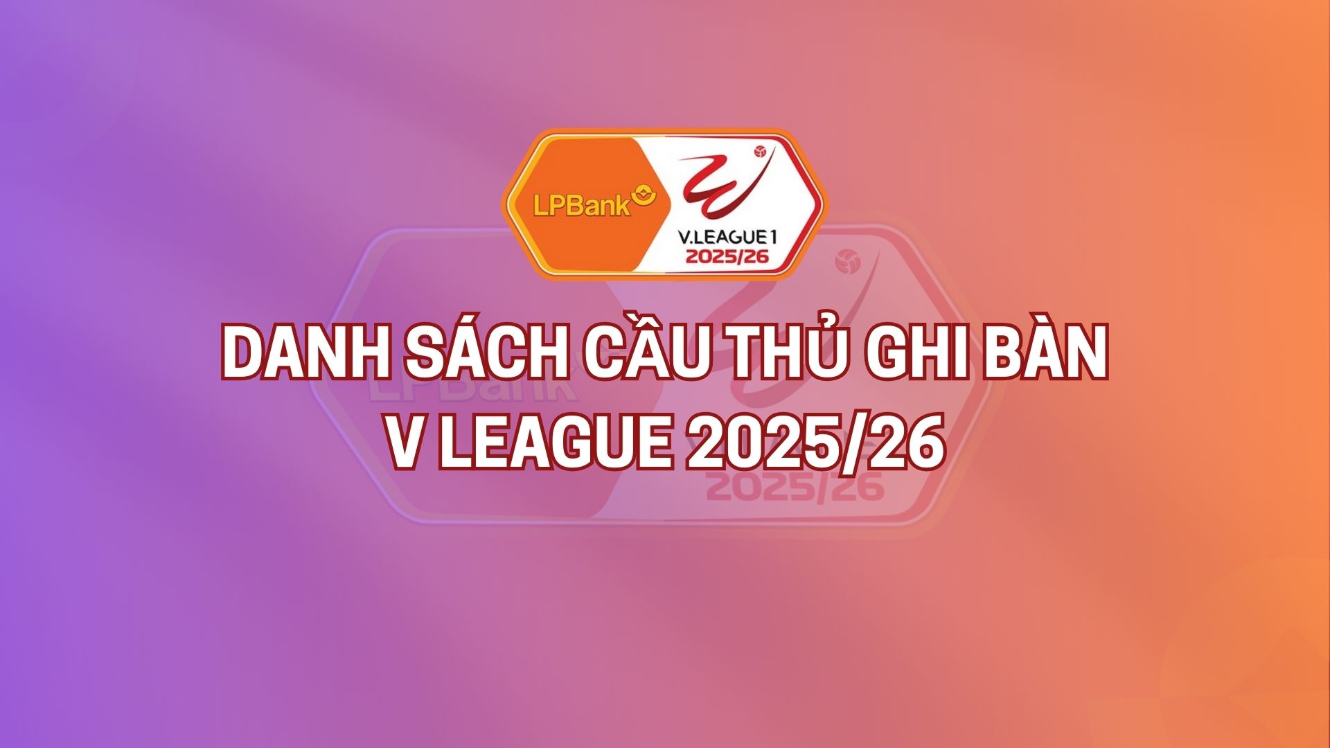 Bảng xếp hạng Top ghi bàn LPBank VLeague 1 - 202526 1