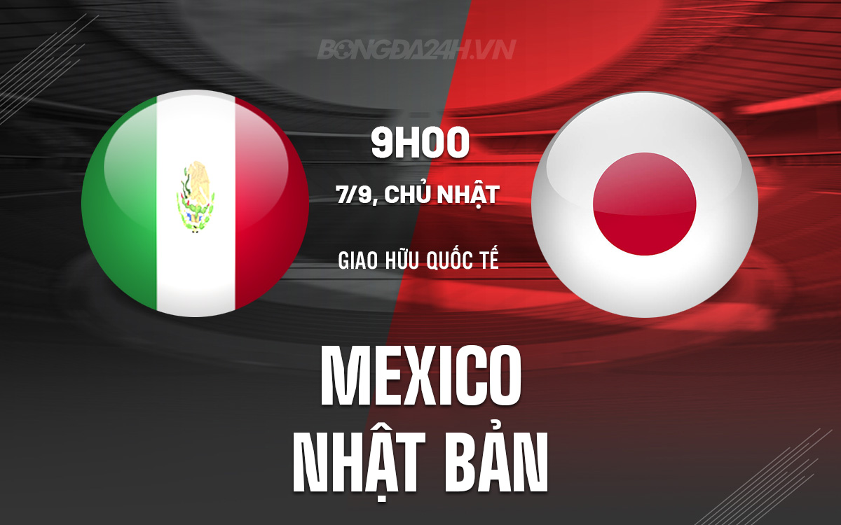 Mexico vs Nhật Bản Mexico vs Nhat Ban