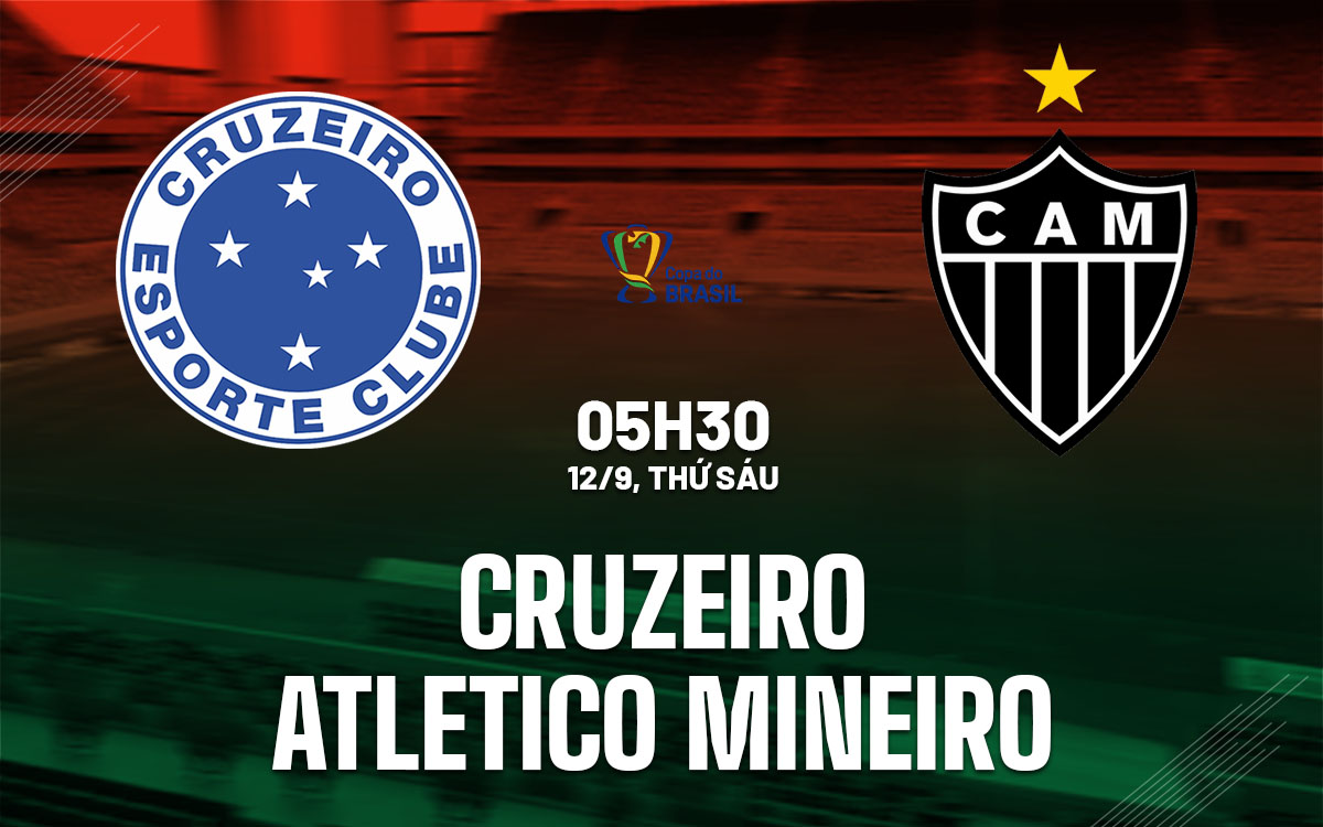 nhan dinh bong da du doan Cruzeiro vs Atletico Mineiro cup quoc gia brazil hom nay nhan dinh bong da du doan Cruzeiro vs Atletico Mineiro cup quoc gia brazil hom nay