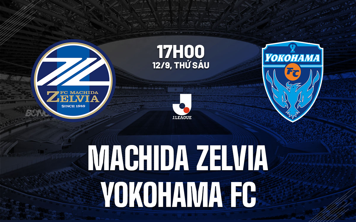 nhan dinh bong da du doan Machida Zelvia vs Yokohama FC vdqg nhat ban hom nay nhan dinh bong da du doan Machida Zelvia vs Yokohama FC vdqg nhat ban hom nay