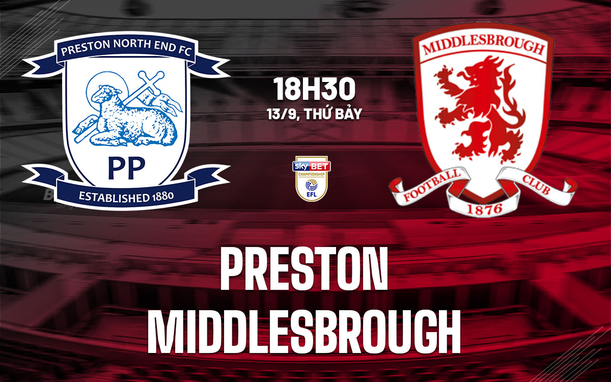 nhan dinh bong da du doan Preston vs Middlesbrough hang nhat anh championship hom nay nhan dinh bong da du doan Preston vs Middlesbrough hang nhat anh championship hom nay