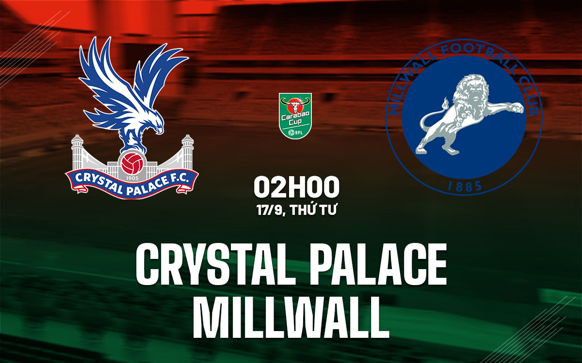 nhan dinh bong da du doan Crystal Palace vs Millwall cup lien doan anh hom nay nhan dinh bong da du doan Crystal Palace vs Millwall cup lien doan anh hom nay