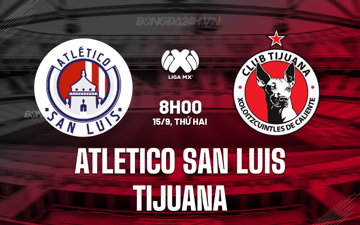 Atletico San Luis vs Tijuana Atletico San Luis vs Tijuana