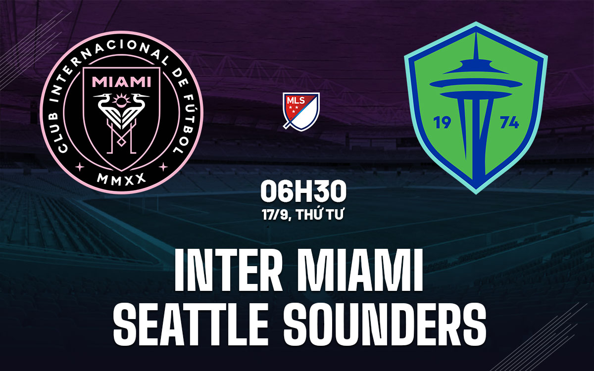nhan dinh bong da du doan Inter Miami vs Seattle Sounders nha nghe my mls hom nay