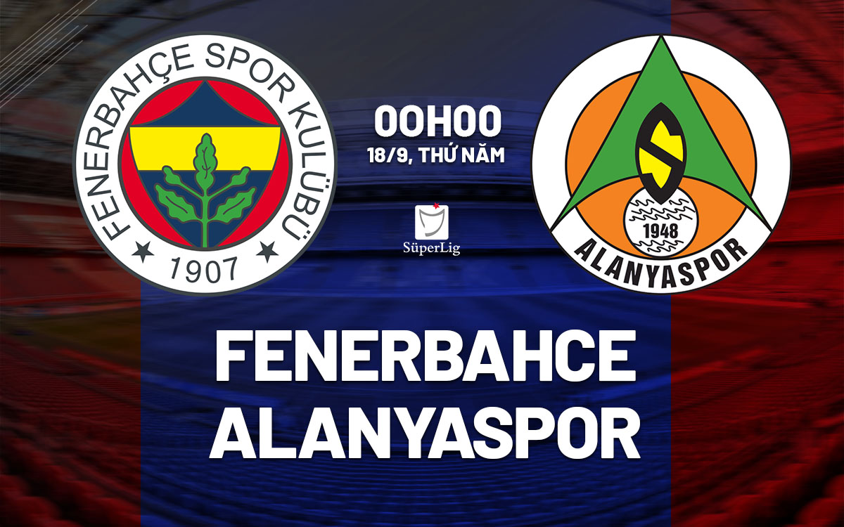 nhan dinh bong da du doan Fenerbahce vs Alanyaspor vdqg tho nhi ky hom nay