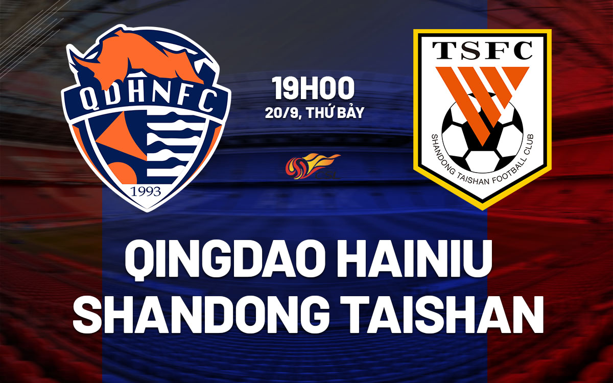 nhan dinh bong da du doan Qingdao Hainiu vs Shandong Taishan vdqg trung quoc hom nay nhan dinh bong da du doan Qingdao Hainiu vs Shandong Taishan vdqg trung quoc hom nay