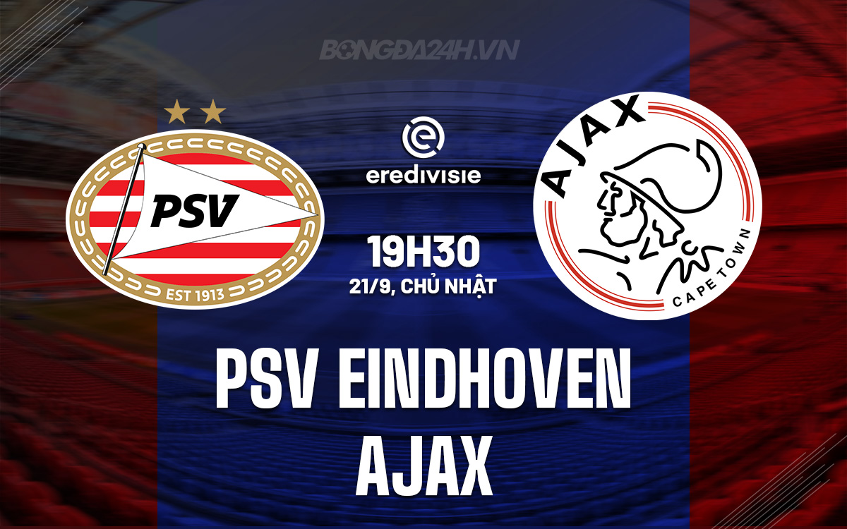 PSV Eindhoven vs Ajax PSV Eindhoven vs Ajax