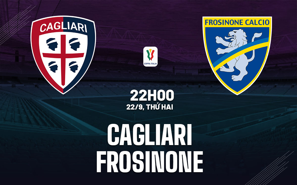 nhan dinh bong da du doan Cagliari vs Frosinone cup quoc gia coppa italia hom nay nhan dinh bong da du doan Cagliari vs Frosinone cup quoc gia coppa italia hom nay