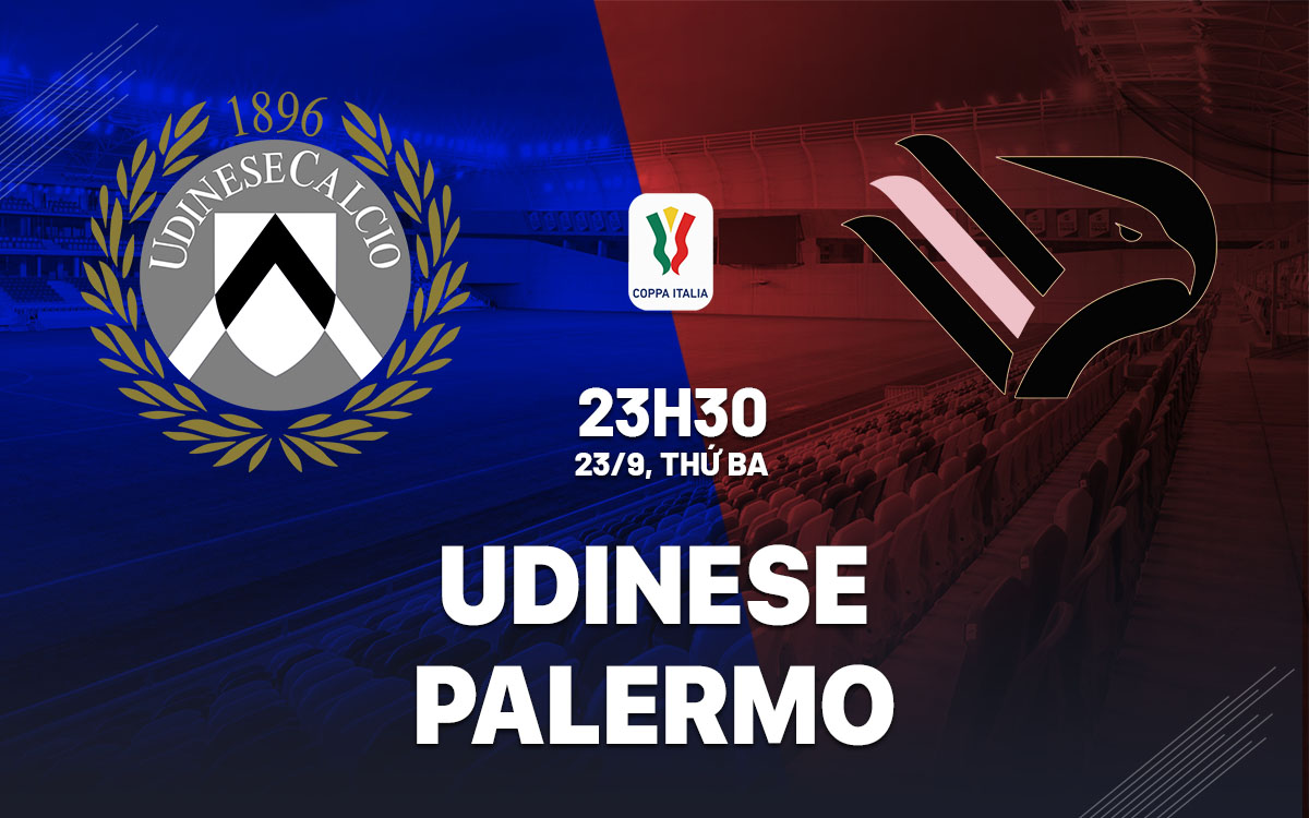 nhan dinh bong da du doan Udinese vs Palermo cup quoc gia coppa italia hom nay nhan dinh bong da du doan Udinese vs Palermo cup quoc gia coppa italia hom nay
