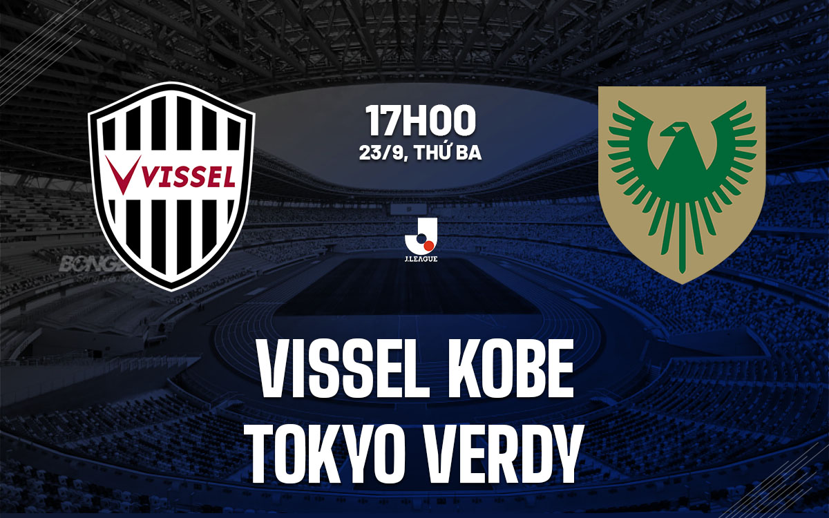 nhan dinh bong da du doan Vissel Kobe vs Tokyo Verdy vdqg nhat ban hom nay nhan dinh bong da du doan Vissel Kobe vs Tokyo Verdy vdqg nhat ban hom nay