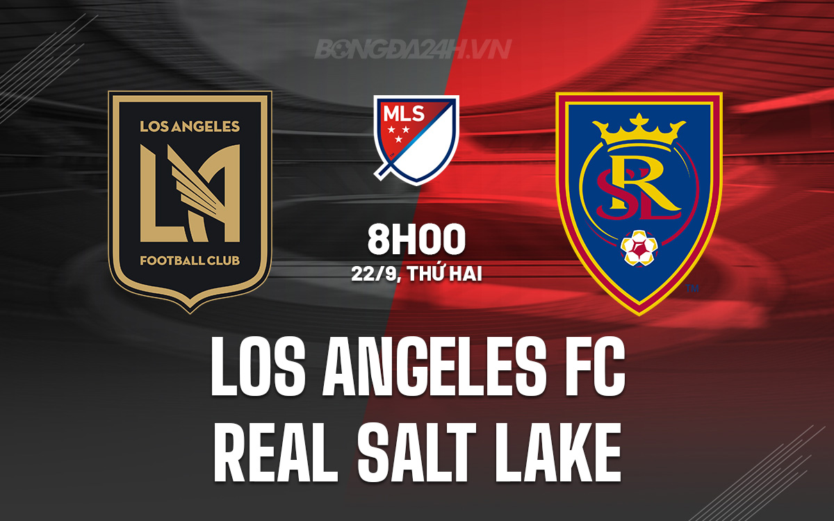 Los Angeles FC vs Real Salt Lake Los Angeles FC vs Real Salt Lake
