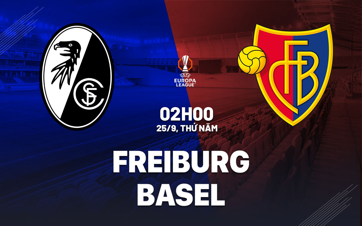 nhan dinh bong da du doan Freiburg vs Basel cup c2 europa league hom nay nhan dinh bong da du doan Freiburg vs Basel cup c2 europa league hom nay